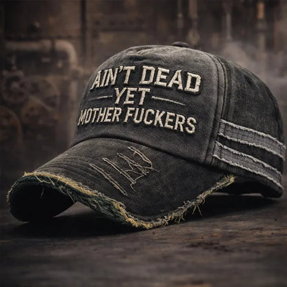 🎉2026NEW-Ain't Dead Yet Unisex Casual Hat
