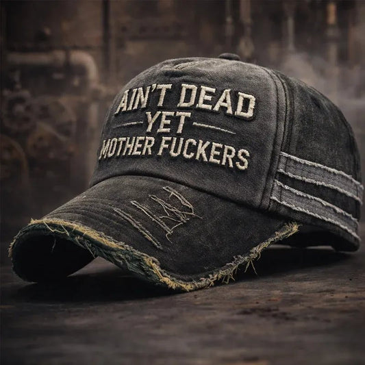 🎉2026NEW-Ain't Dead Yet Unisex Casual Hat
