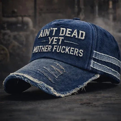 🎉2026NEW-Ain't Dead Yet Unisex Casual Hat