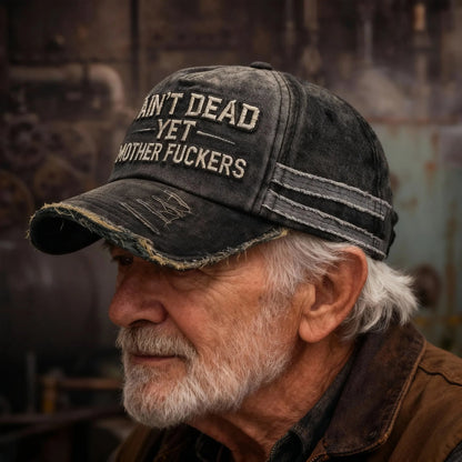 🎉2026NEW-Ain't Dead Yet Unisex Casual Hat