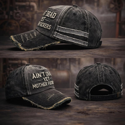 🎉2026NEW-Ain't Dead Yet Unisex Casual Hat
